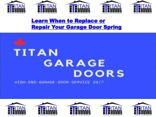 Learn When to Replace or Repair Your Garage Door Spring
