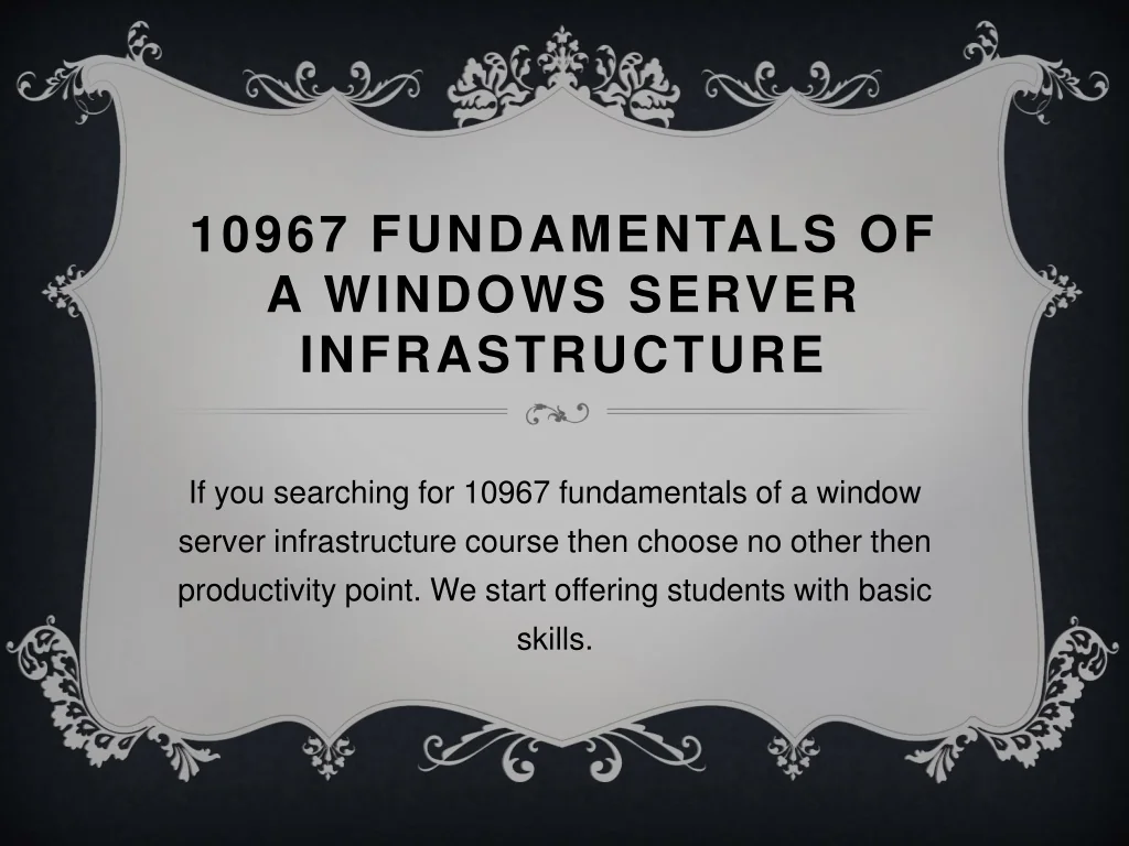 PPT - 10967 Fundamentals of a Windows Server Infrastructure PowerPoint ...