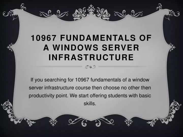 10967 fundamentals of a windows server infrastructure
