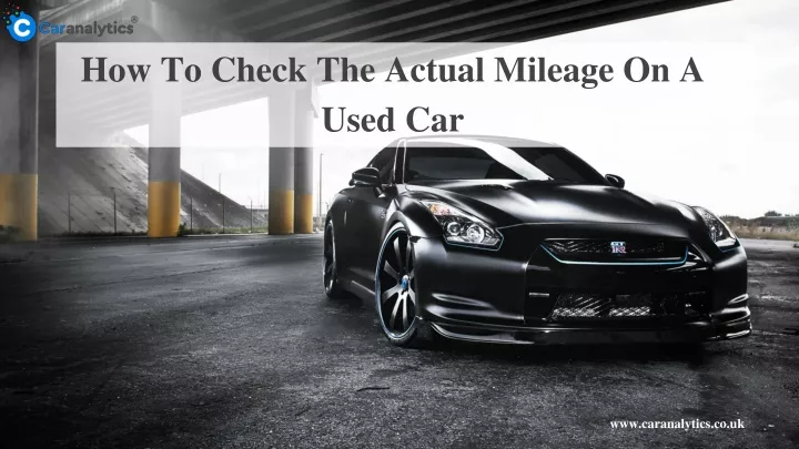 how to check the actual mileage on a used car