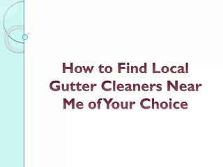 how to find local gutter cleaners near me of your choice