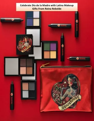 Celebrate Día de la Madre with Latina Makeup Gifts From Reina Rebelde