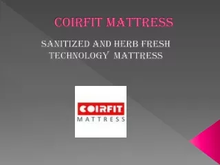 Coirfit Sanitized and Herb Fresh Technology Mattress