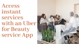 Access instant services with an Uber for Beauty Services App