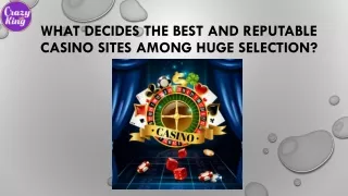 What Decides the Best and Reputable Casino Sites among Huge Selection