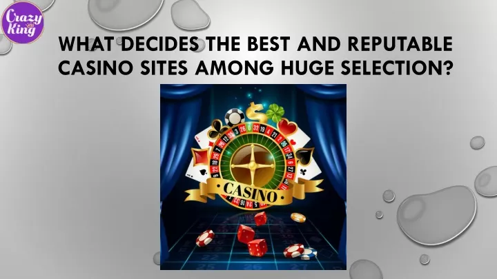 what decides the best and reputable casino sites among huge selection