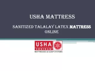 Sanitized Talalay Latex Mattress Online – Usha Mattress