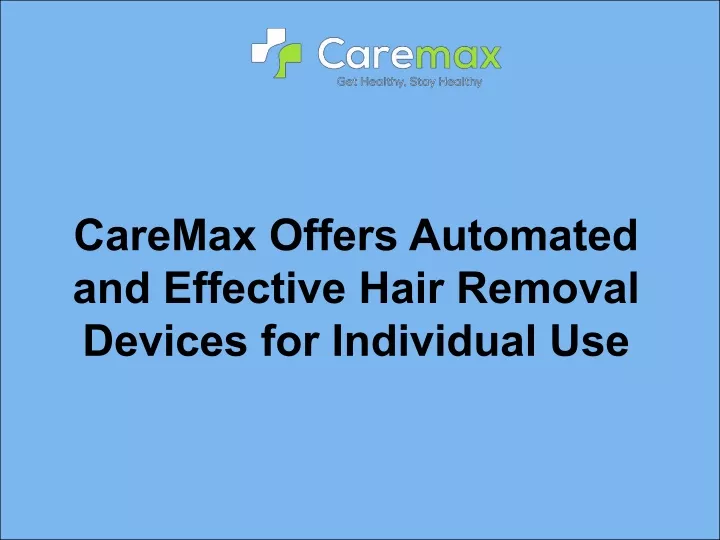caremax offers automated and effective hair