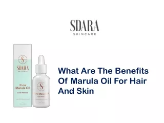 What Are The Benefits Of Marula Oil For Hair And Skin