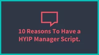 10 Reasons To Have a HYIP Manager Script.