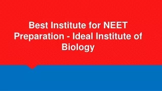 best institute for neet preparation ideal institute of biology