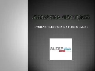 Hygienic Sleep Spa Mattress Online