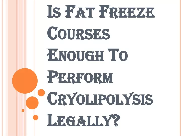 is fat freeze courses enough to perform cryolipolysis legally