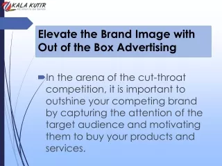 Elevate the Brand Image with Out of the Box Advertising