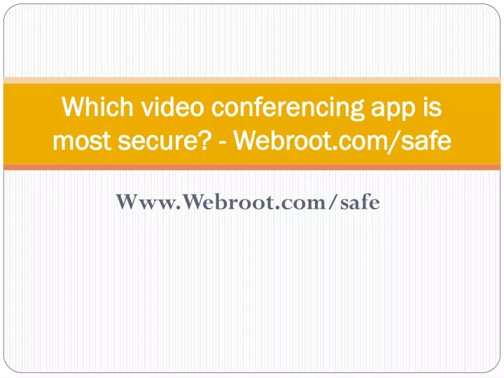 which video conferencing app is most secure webroot com safe