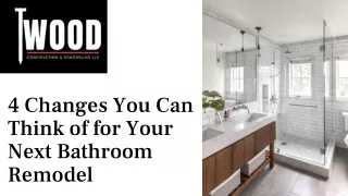 4 Changes You Can Think of for Your Next Bathroom Remodel