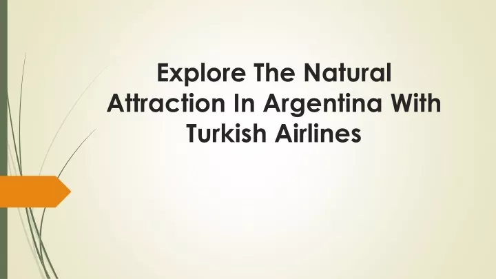 explore the natural attraction in argentina with