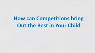 How can Competitions bring Out the Best in Your Child?