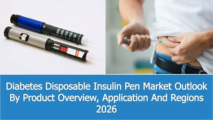 diabetes disposable insulin pen market outlook