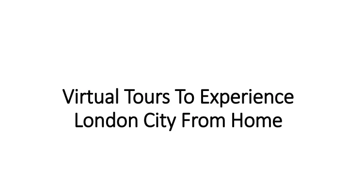 virtual tours to experience virtual tours