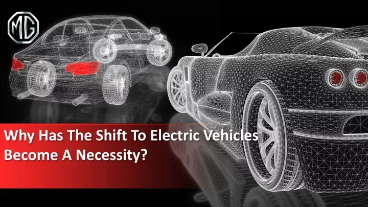 why has the shift to electric vehicles become a necessity