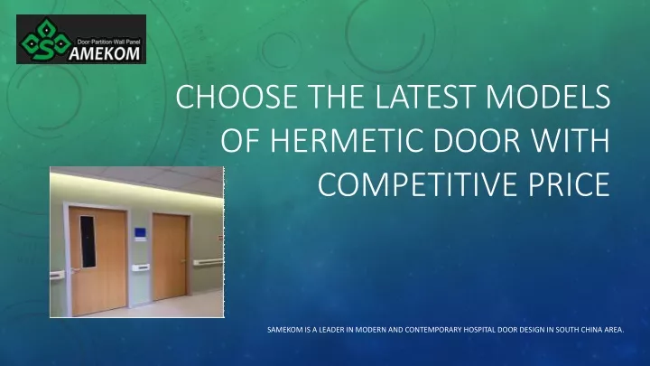 choose the latest models of hermetic door with competitive price