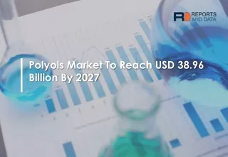 Polyols Market Analysis with Top Players To 2027