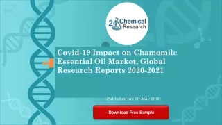 Covid 19 Impact on Chamomile Essential Oil Market, Global Research Reports 2020 2021