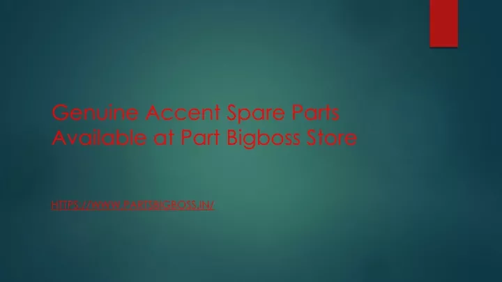 genuine accent spare parts available at part bigboss store