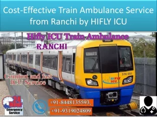 Cost-Effective Train Ambulance Service from Ranchi by HIFLY ICU