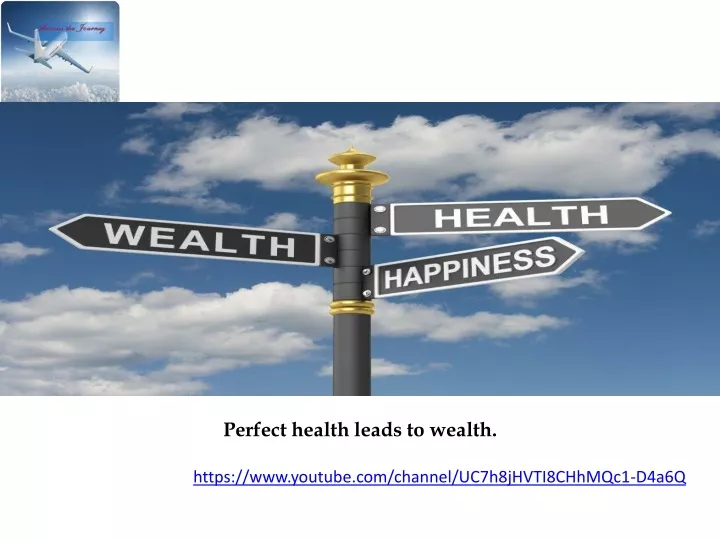 perfect health leads to wealth