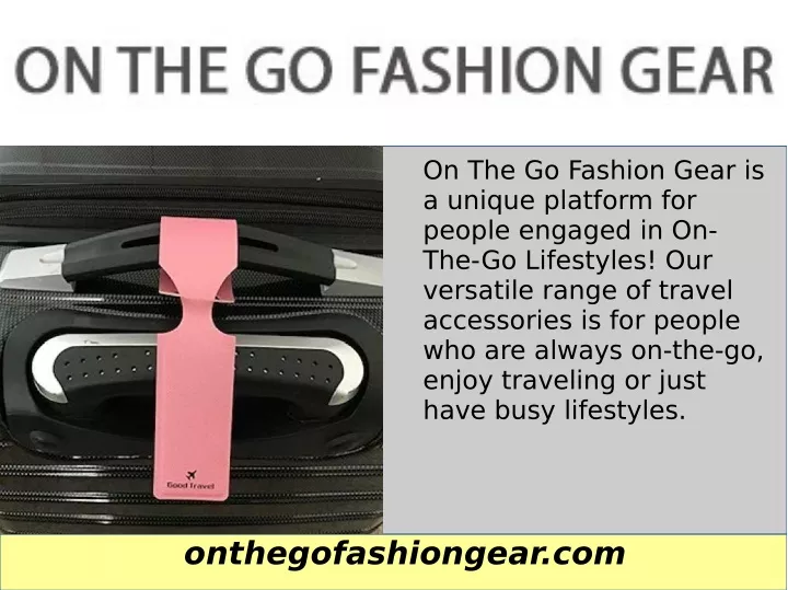 on the go fashion gear is a unique platform