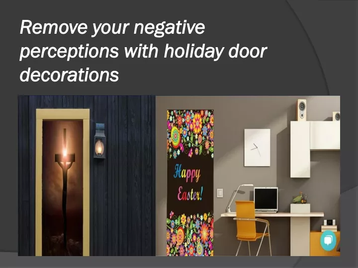 remove your negative perceptions with holiday door decorations