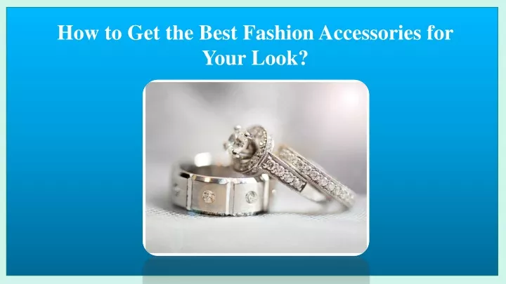how to get the best fashion accessories for your