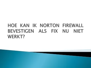 HOE KAN IK NORTON FIREWALL BEVESTIGEN ALS FIX NU NIET WERKT?