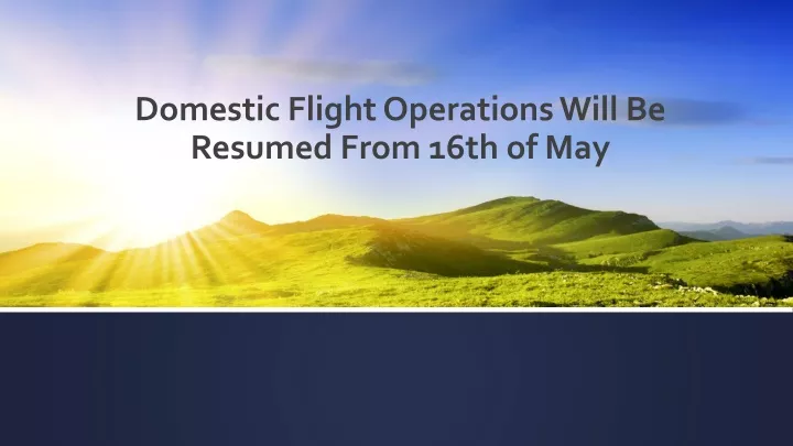 domestic flight operations will be resumed from