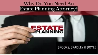 Why Do You Need An Estate Planning Attorney?