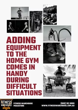 Adding Equipment to the Home Gym Comes in Handy During Difficult Situations