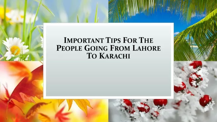 important tips for the people going from lahore to karachi