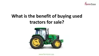 Benefits of Buying Old Tractor | Farmease