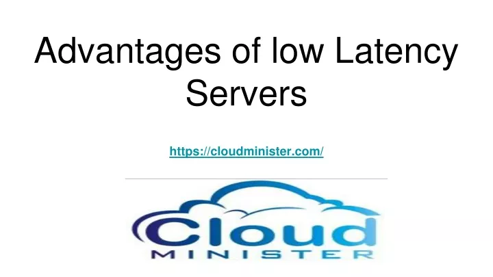 advantages of low latency servers