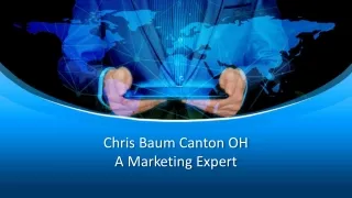 Chris Baum Canton OH A Marketing Expert