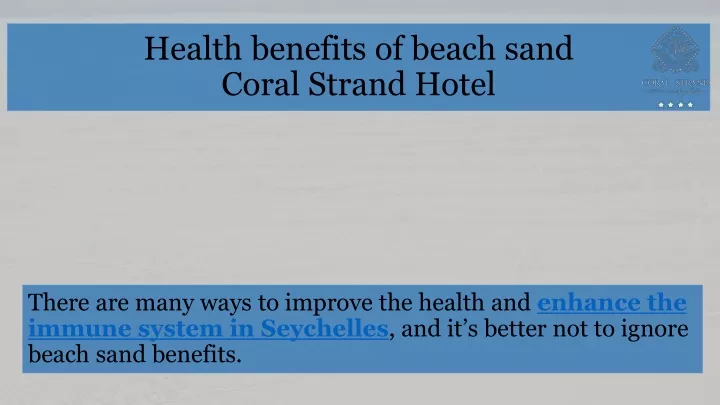 health benefits of beach sand coral strand hotel