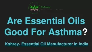 Check Out-Are Essential Oils Good For Asthma?