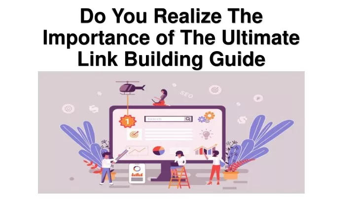 do you realize the importance of the ultimate link building guide