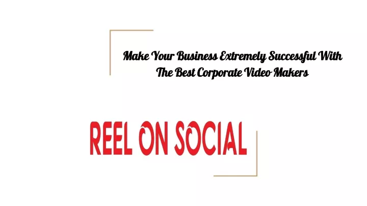 make your business extremely successful with the best corporate video makers