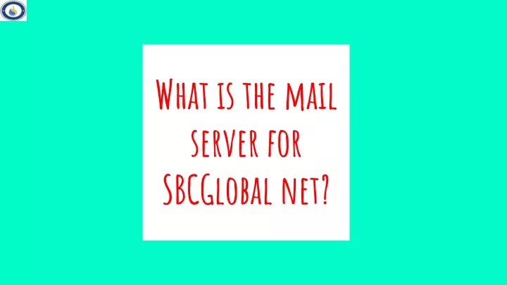 what is the mail server for sbcglobal net