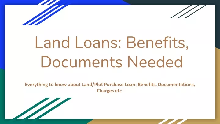 land loans benefits documents needed