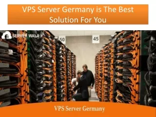 VPS Server Germany is The Best Solution For You