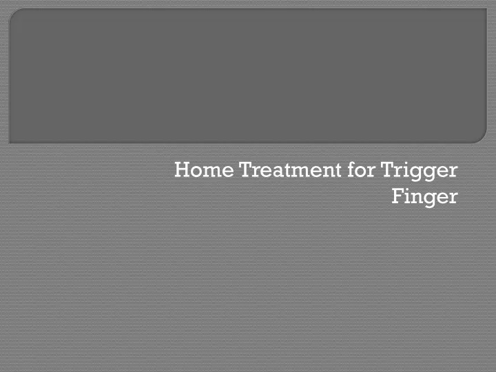 home treatment for trigger